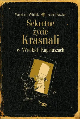 Okładka: Sekretne życie Krasnali w Wielkich Kapeluszach