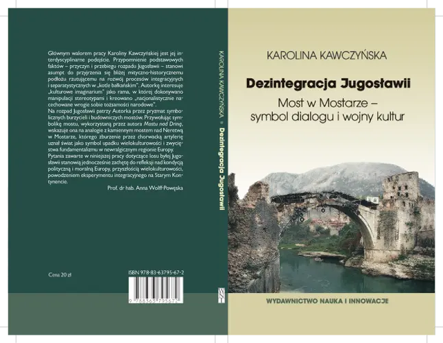 Okładka: Dezintegracja Jugosławii. Most w Mostarze – symbol dialogu i wojny kultur