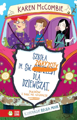 Okładka: Szkoła im. św. Zgryzoty dla dziewcząt, duchów i uciekjących babć