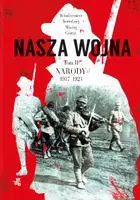 Okładka: Nasza wojna. Narody 1917-1923. Tom 2