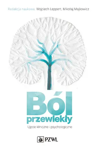 Okładka: Ból przewlekły. Ujęcie kliniczne i psychologiczne