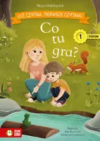 Okładka: Już czytam. Pierwsze czytanki. Poziom 1. Co tu gra?