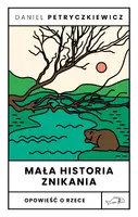 Okładka: Mała historia znikania. Opowieść o Rzece