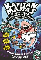 Okładka: Kapitan Majtas. Wielka Bitwa z Zasmarkanym Cyborgiem cz. 2