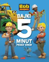 Okładka: Bob Budowniczy. Bajki 5 minut przed snem
