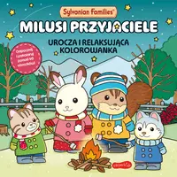 Okładka: Sylvanian Families. Milusi przyjaciele. Urocza i relaksująca kolorowanka