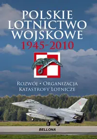Okładka: Polskie Lotnictwo Wojskowe 1945-2010