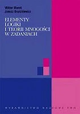 Okładka: Elementy logiki i teorii mnogości w zadaniach