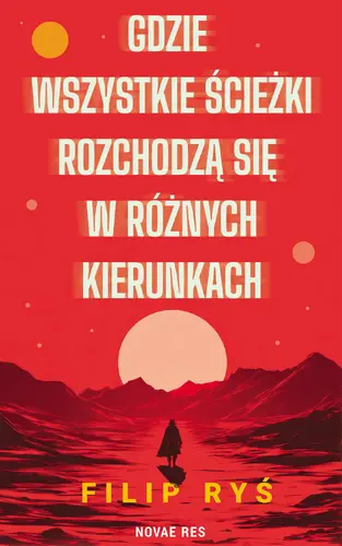 Okładka: Gdzie wszystkie ścieżki rozchodzą się w różnych kierunkach