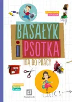 Okładka: Basałyk i Psotka idą pracy