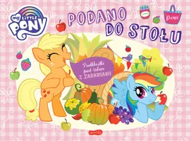 Okładka: My Little Pony. Podano do stołu. Podkładki pod talerz z zadaniami