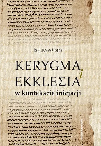 Okładka: Kerygma i ekklesia w kontekście incjacji