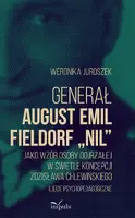 Okładka: Generał August Emil Fieldorf „Nil” jako wzór osoby dojrzałej w świetle koncepcji Zdzisława Chlewińskiego