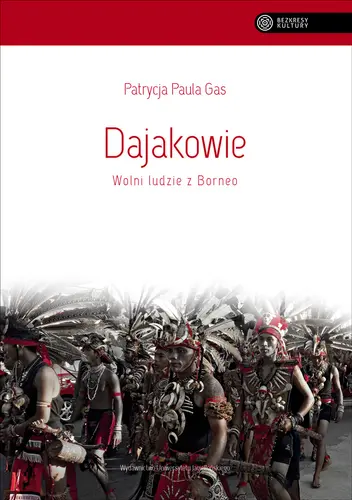 Okładka: Dajakowie. Wolni ludzie z Borneo