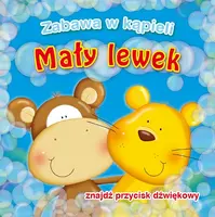 Okładka: Mały lewek. Zabawa w kąpieli