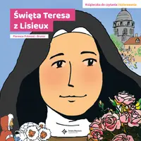Okładka: Święta Teresa z Lisieux Książeczka do opowiadania i kolorowania