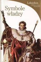 Okładka: Symbole władzy. Leksykon, historia, sztuka, ikonografia