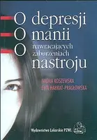 Okładka: O depresji o manii o nawracających zaburzeniach nastroju