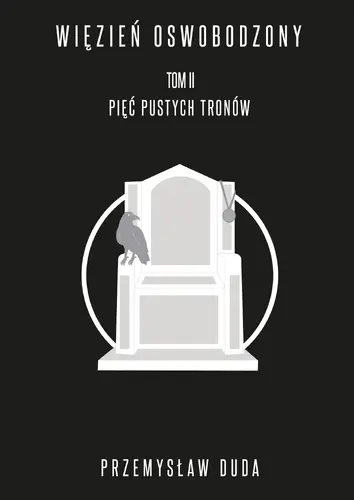 Okładka: Więzień oswobodzony. Tom II. Pięć pustych tronów