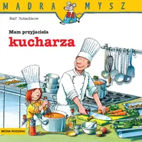Okładka: Mądra Mysz. Mam przyjaciela kucharza