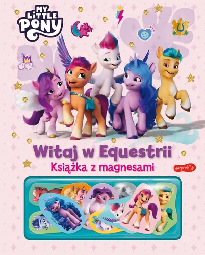 Okładka: My Little Pony. Witaj w Equestrii. Książka z magnesami