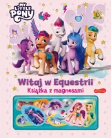 Okładka: My Little Pony. Witaj w Equestrii. Książka z magnesami