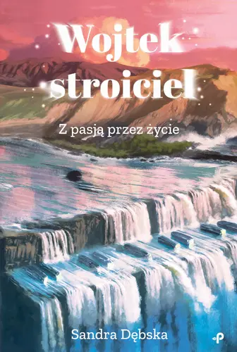 Okładka: Wojtek stroiciel. Z pasją przez życie