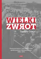 Okładka: Wielki zwrot. Ewolucja lewicy i odrodzenie idei społeczeństwa obywatelskiego 1956-1976