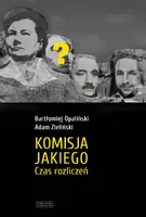 Okładka: Komisja Jakiego. Czas rozliczeń