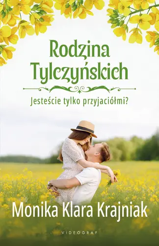 Okładka: Rodzina Tylczyńskich. Tom 1: Jesteście tylko przyjaciółmi?