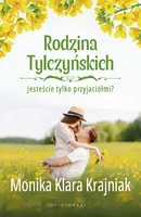 Okładka: Rodzina Tylczyńskich. Tom 1: Jesteście tylko przyjaciółmi?