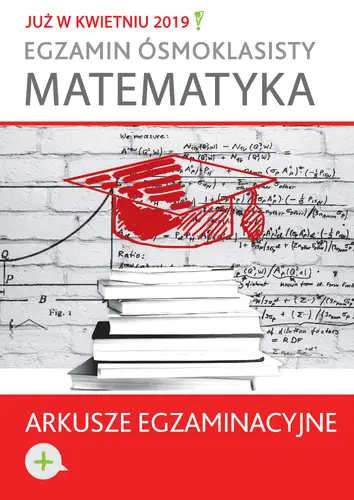 Okładka: Egzamin ósmoklasisty. Matematyka. Arkusze egzaminacyjne