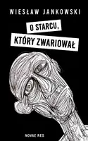 Okładka: O starcu, który zwariował