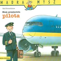Okładka: Mądra Mysz. Mam przyjaciela pilota