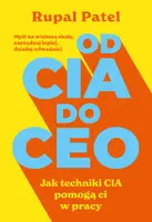 Okładka: OD CIA DO CEO. Jak techniki CIA pomogą ci w pracy