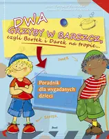 Okładka: Dwa grzyby w barszcz, czyli Bartek i Darek na tropie...