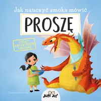 Okładka: Jak nauczyć smoka mówić PROSZĘ