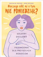 Okładka: Dlaczego nikt mi o tym nie powiedział? Szczery doulowy przewodnik dla przyszłych rodziców