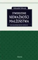 Okładka: Stwierdzenie nieważności małżeństwa i inne małżeńskie procesy kościelne