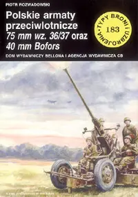 Okładka: Polskie armaty przeciwlotnicze 75 mm wz. 36/37 oraz 40 mm Bofors. Zeszyt nr 183