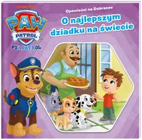 Okładka: Psi Patrol. Opowieści na Dobranoc cz. 4. O najlepszym dziadku na świecie