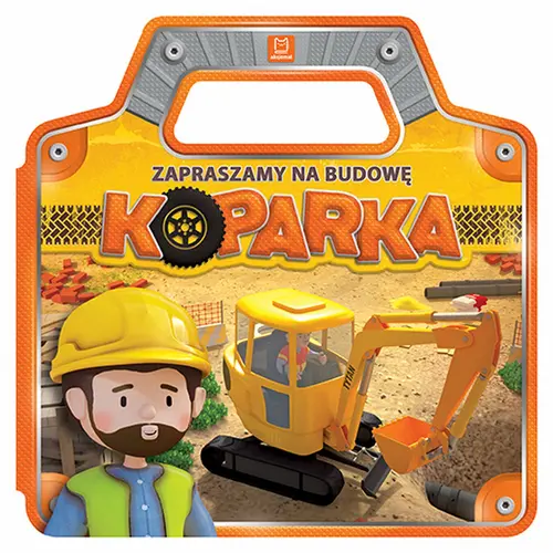 Okładka: Zapraszamy na budowę. Koparka