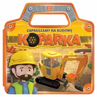 Okładka: Zapraszamy na budowę. Koparka