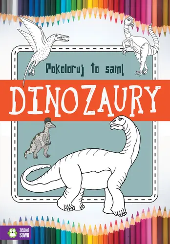 Okładka: Pokoloruj to sam! Dinozaury