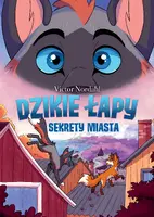 Okładka: Dzikie łapy. Tom 3. Sekrety miasta