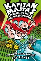 Okładka: Kapitan Majtas 10. Kapitan Majtas i Raptowny Rewanż Radioaktywnych Robo-Bokserek