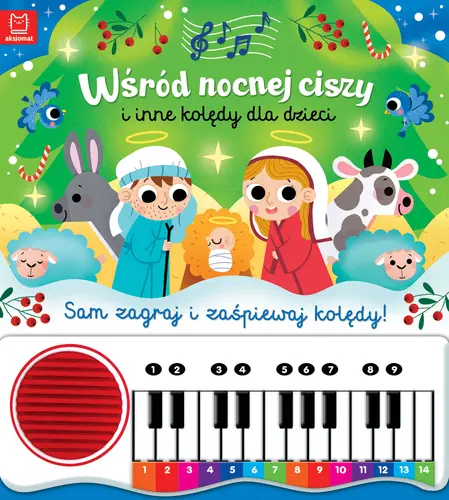 Okładka: Wśród nocnej ciszy i inne kolędy dla dzieci. Sam zagraj i zaśpiewaj kolędy. Książka z pianinkiem