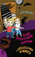 Okładka: Klub detektywów "Huragan" i straszliwa piwnica