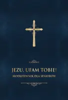 Okładka: Jezu, ufam Tobie! Modlitewnik dla seniorów
