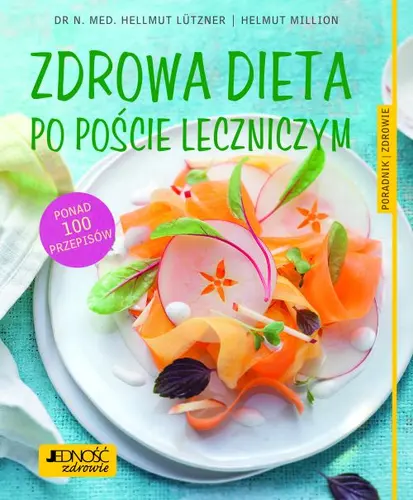Okładka: Zdrowa dieta po poście leczniczym.